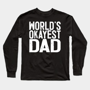 World's Okayest Dad Long Sleeve T-Shirt